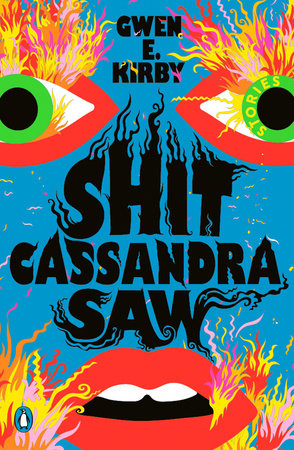 Cover of Gwen E. Kirby's SHIT CASSANDRA SAW